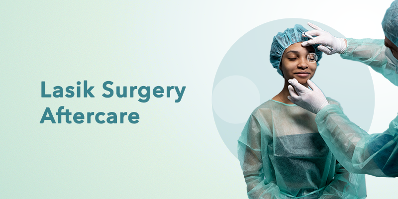 Lasik Surgery Aftercare